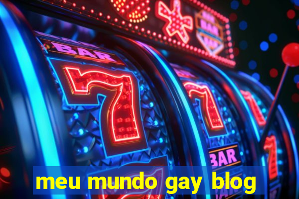 meu mundo gay blog